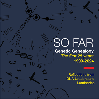 So Far Genetic Genealogy 25 Years So Far Genetic Genealogy 25 Years